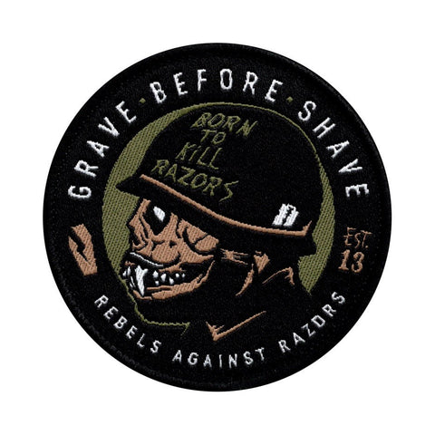 GRAVE BEFORE SHAVE™ Rebels Against Razors "BORN TO KILL" Patch